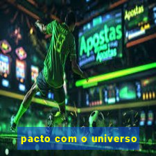 pacto com o universo